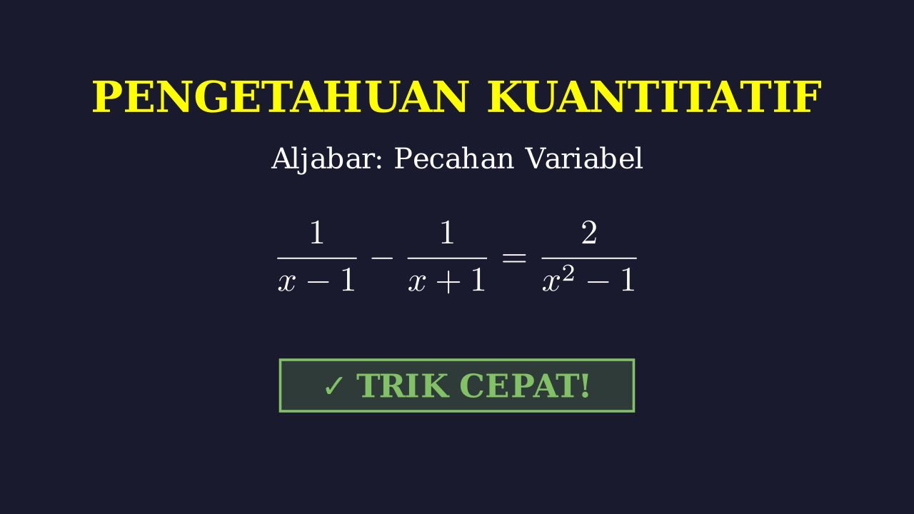 Manipulasi Pecahan Aljabar