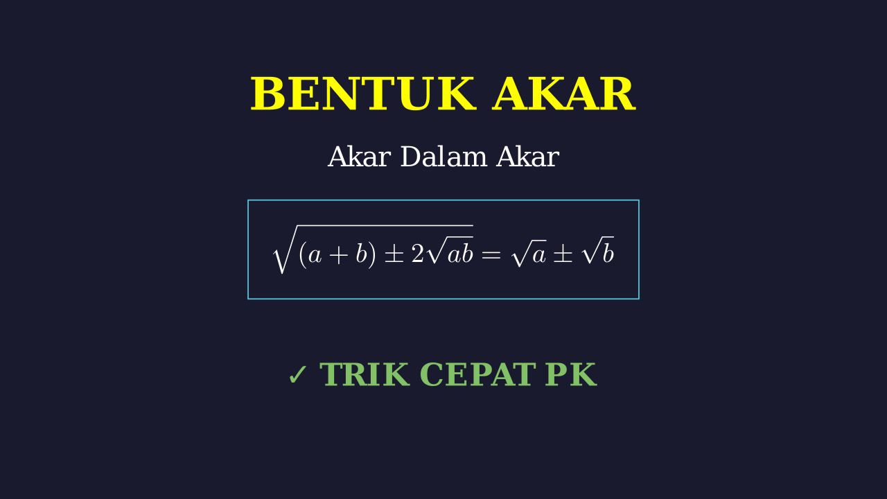 Menyederhanakan Bentuk Akar dalam Akar