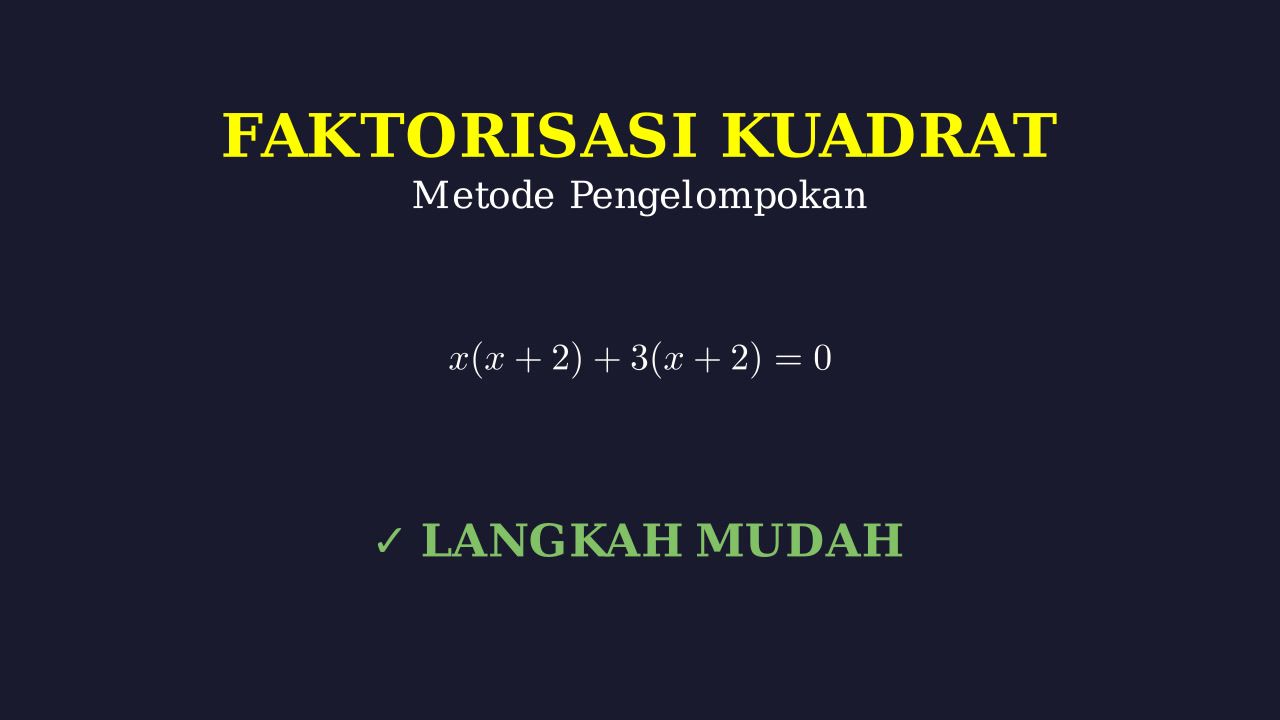 Faktorisasi Pengelompokan: Persamaan Kuadrat