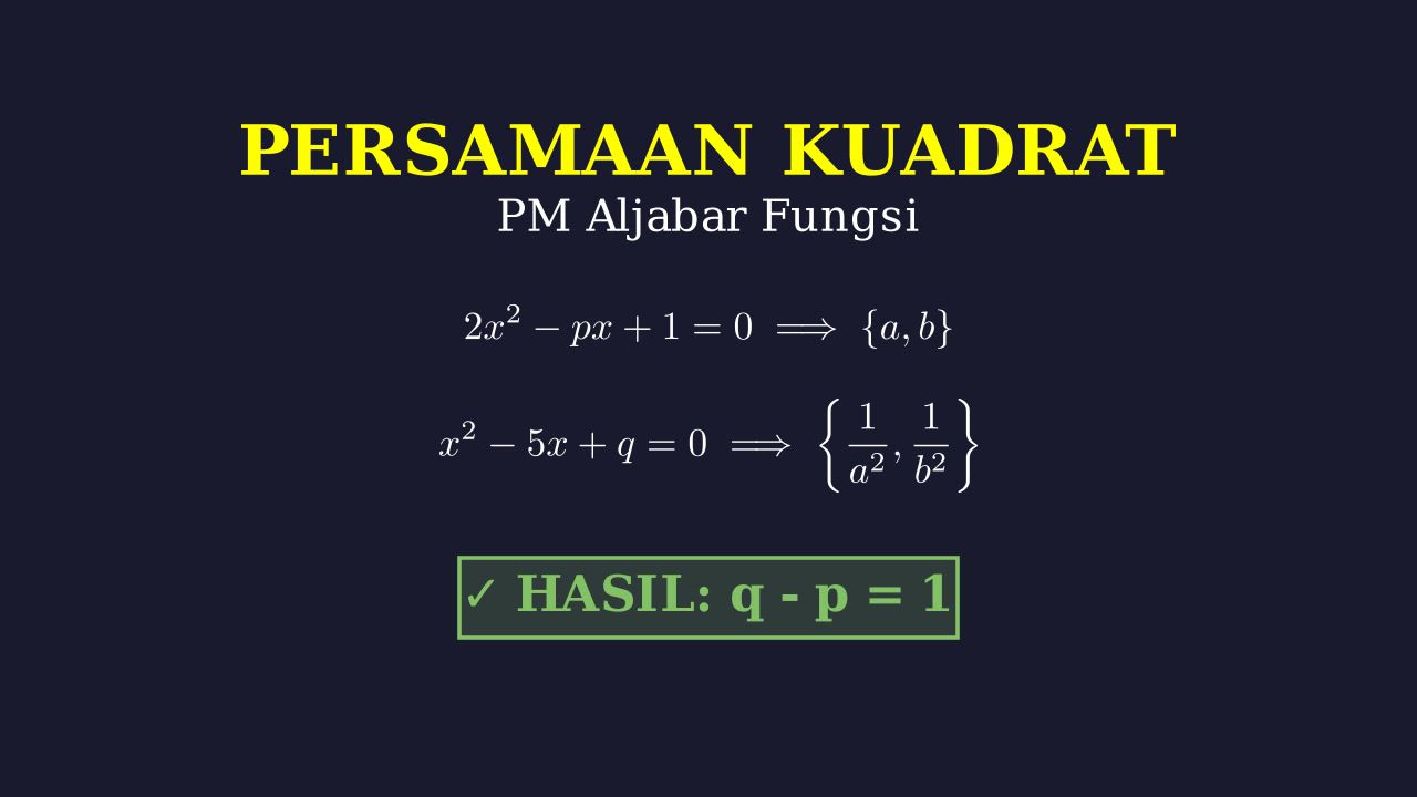 Persamaan Kuadrat: Mencari Nilai q - p