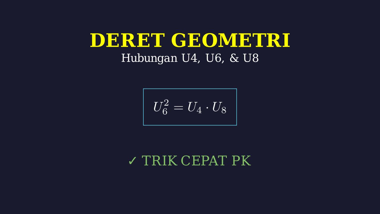 Hubungan Antar Suku Deret Geometri