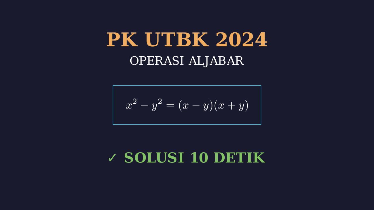 Operasi Aljabar: Pengetahuan Kuantitatif UTBK