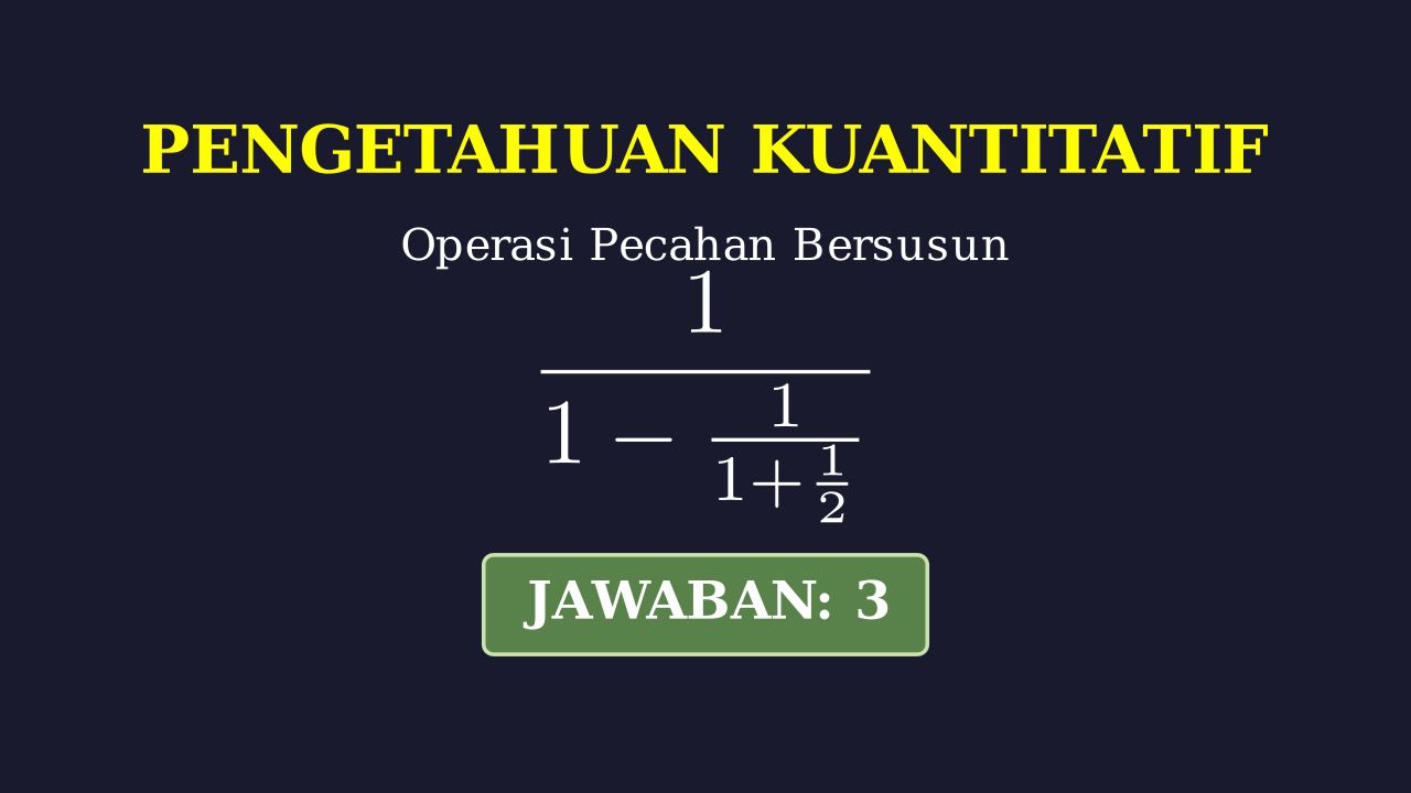 Menyederhanakan Pecahan Bertingkat