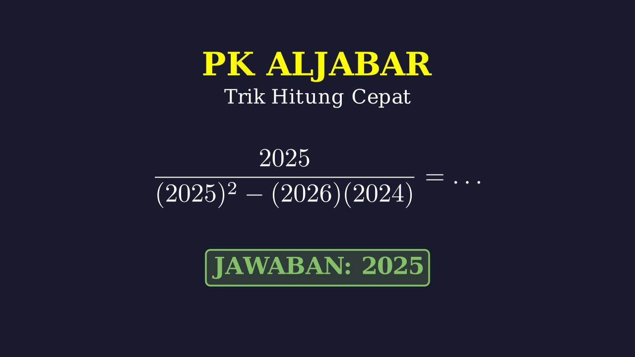 Trik Hitung Cepat: Pecahan Aljabar