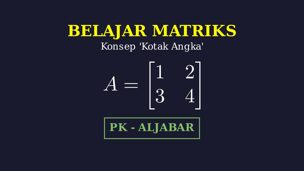 Matriks: Penjelasan Paling Sederhana