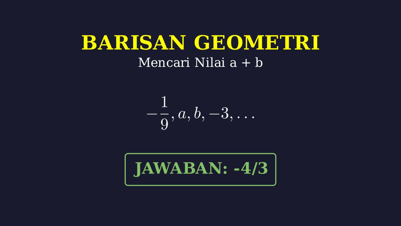 Barisan Geometri: Menghitung Nilai a + b