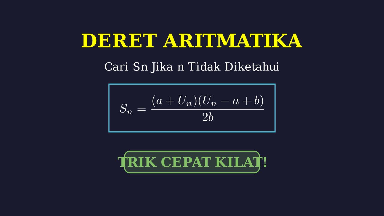 Trik Cepat Sn Deret Aritmatika Tanpa n