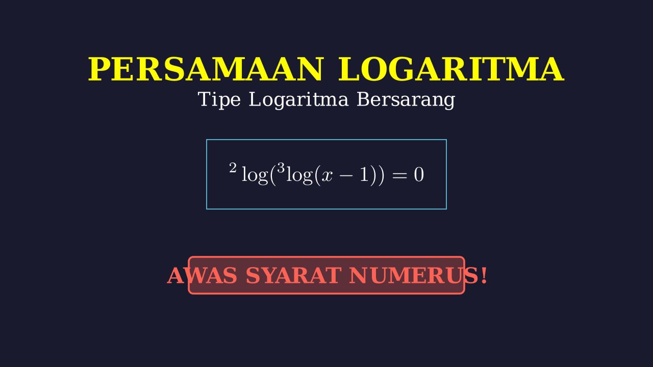 Menyelesaikan Persamaan Logaritma Bersarang