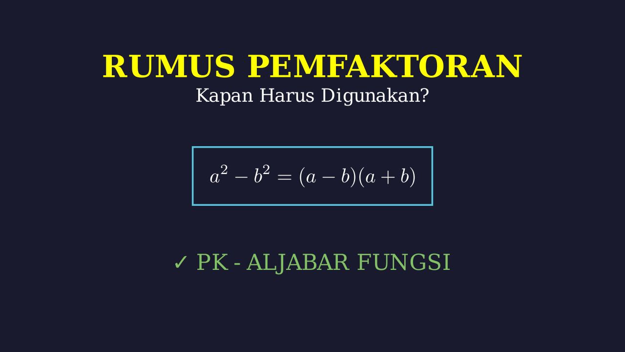 Panduan Memilih Rumus Pemfaktoran