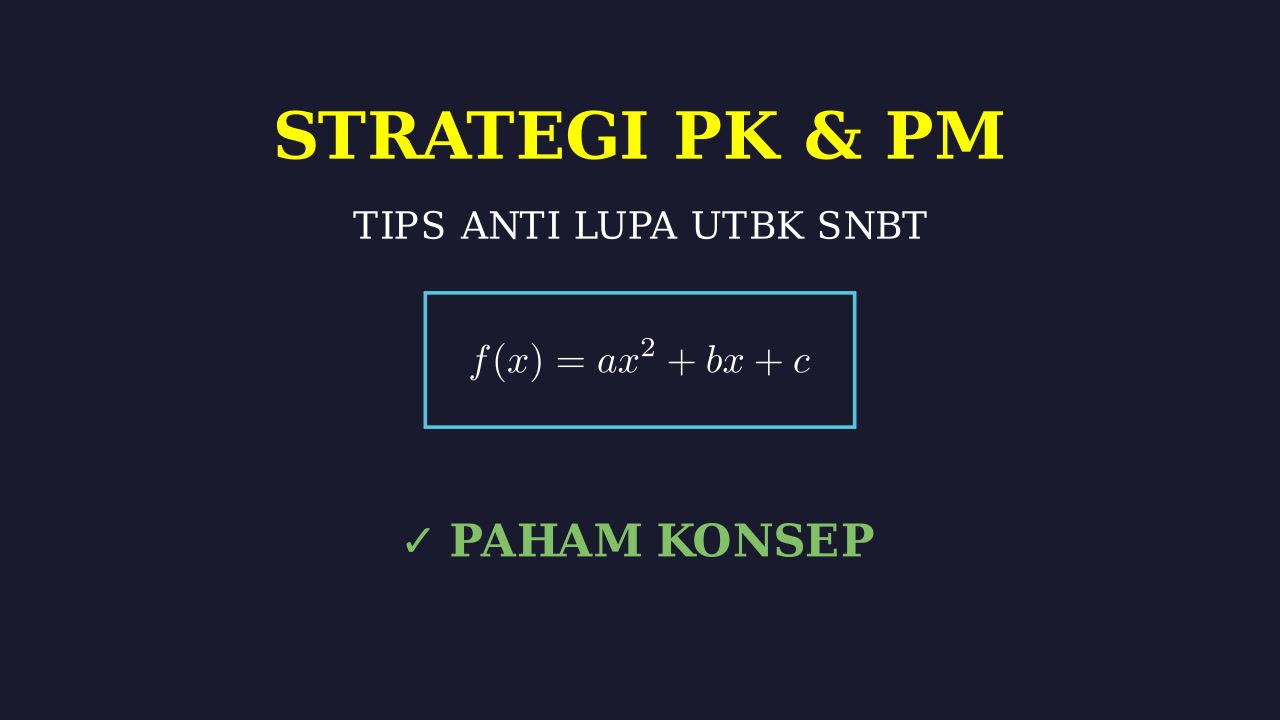 Strategi PK & PM UTBK: Cepat Paham & Anti Lupa