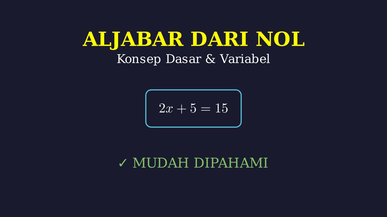 Aljabar Dasar Dari Nol