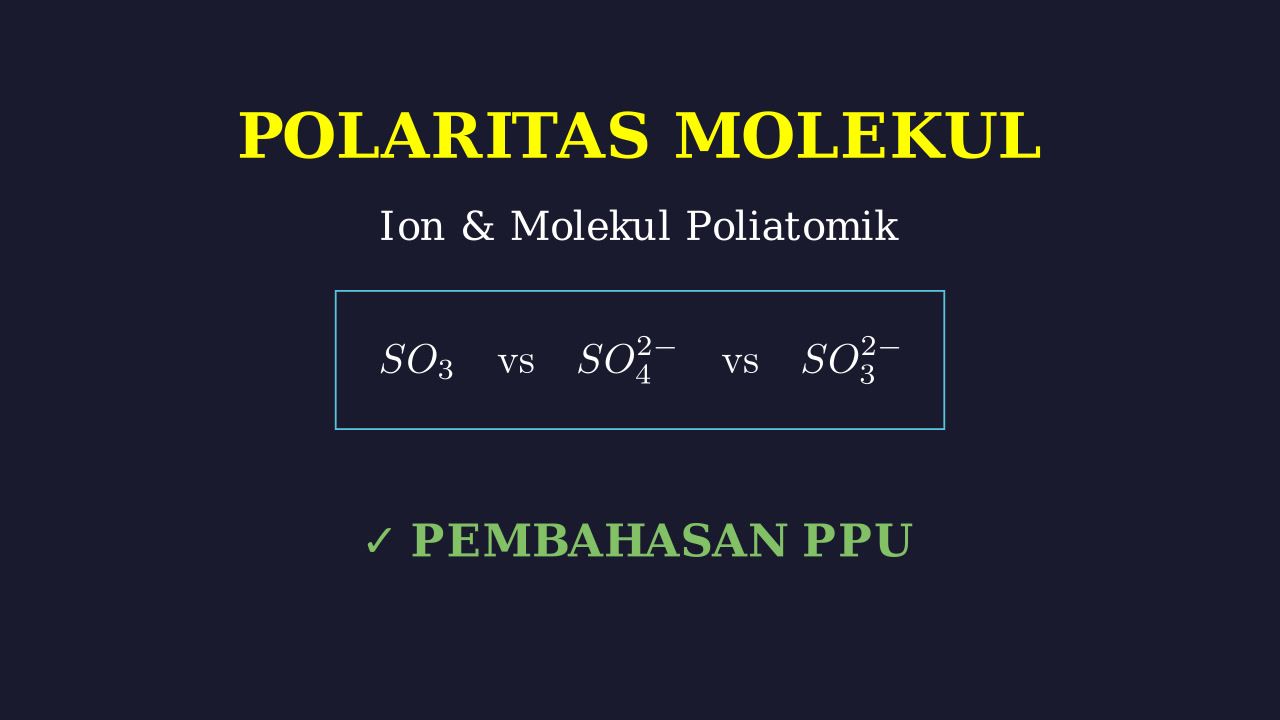 Polaritas Molekul dan Ion Poliatomik