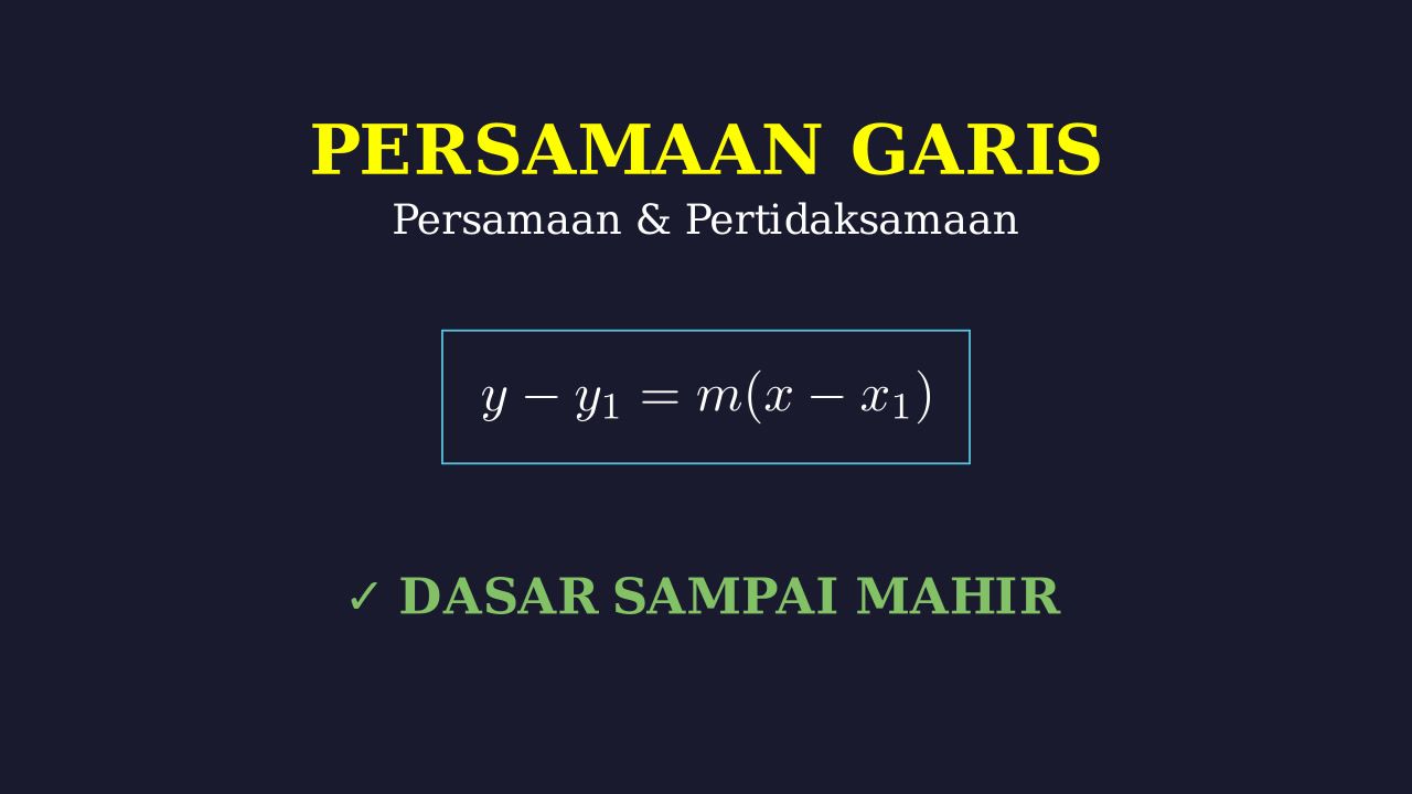 Persamaan dan Pertidaksamaan Garis: Panduan Lengkap
