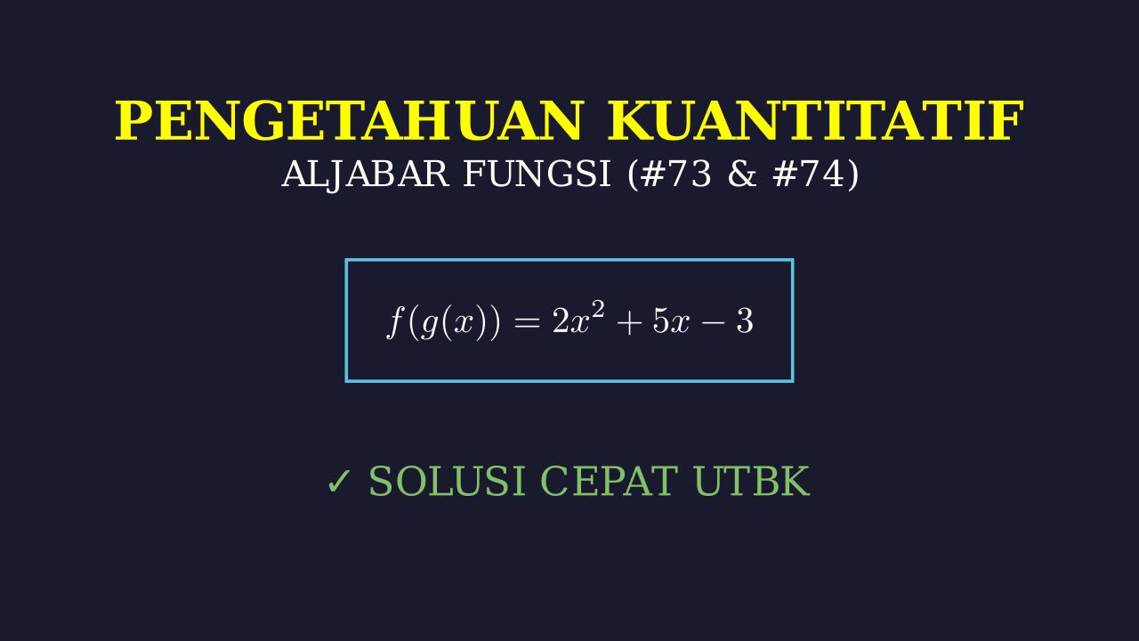 Pembahasan Soal Matematika 73 & 74