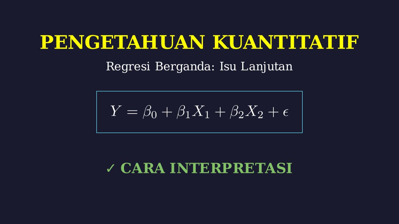Interpretasi Regresi Berganda: Isu Lanjutan