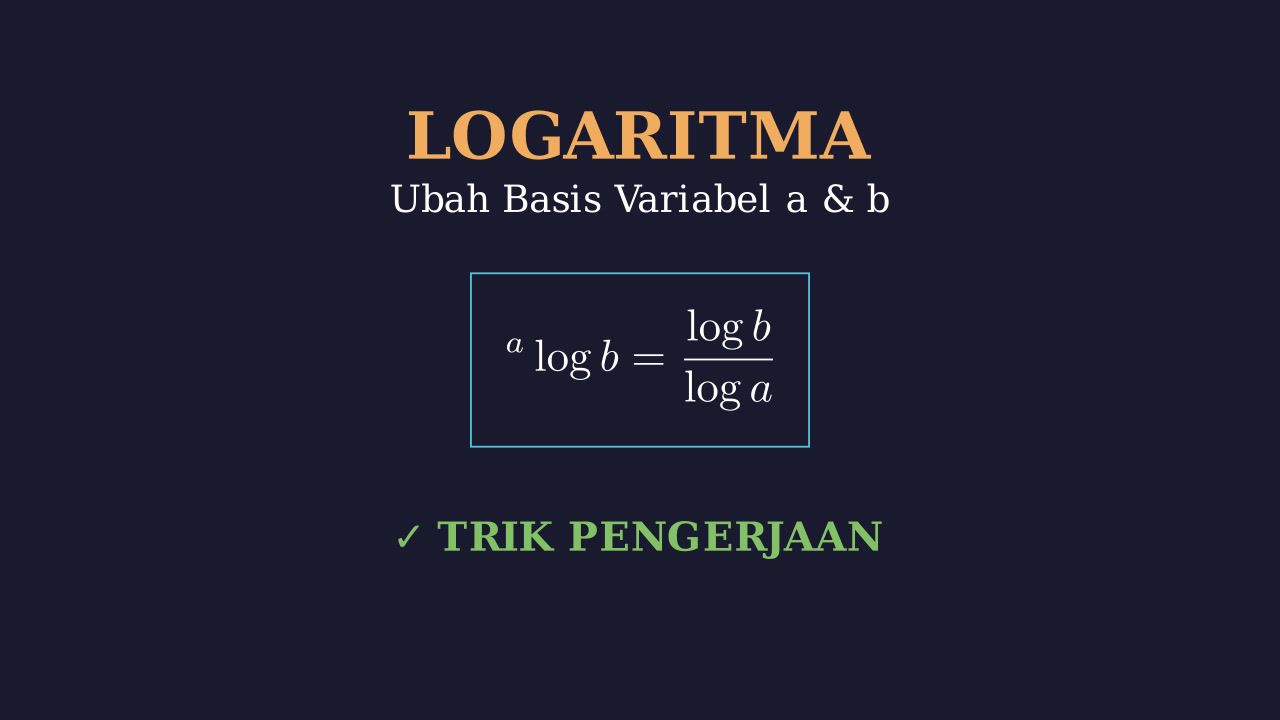 Logaritma: Mengubah Basis Variabel a dan b