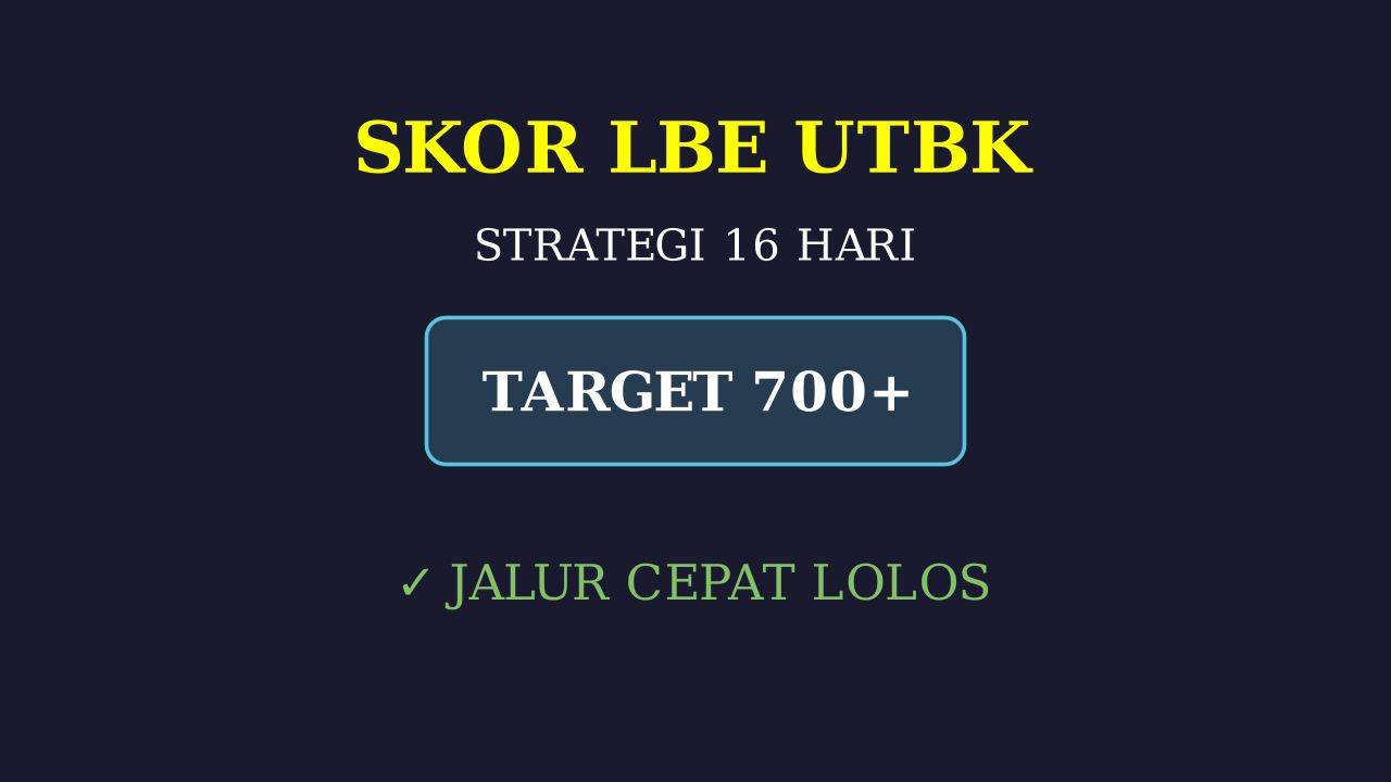 Strategi Cepat Skor LBE UTBK 16 Hari