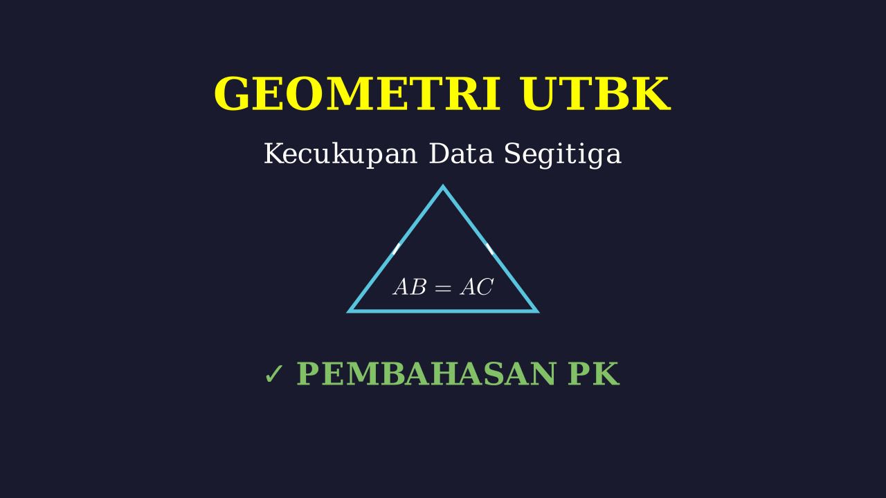 UTBK: Kecukupan Data Segitiga Sama Kaki