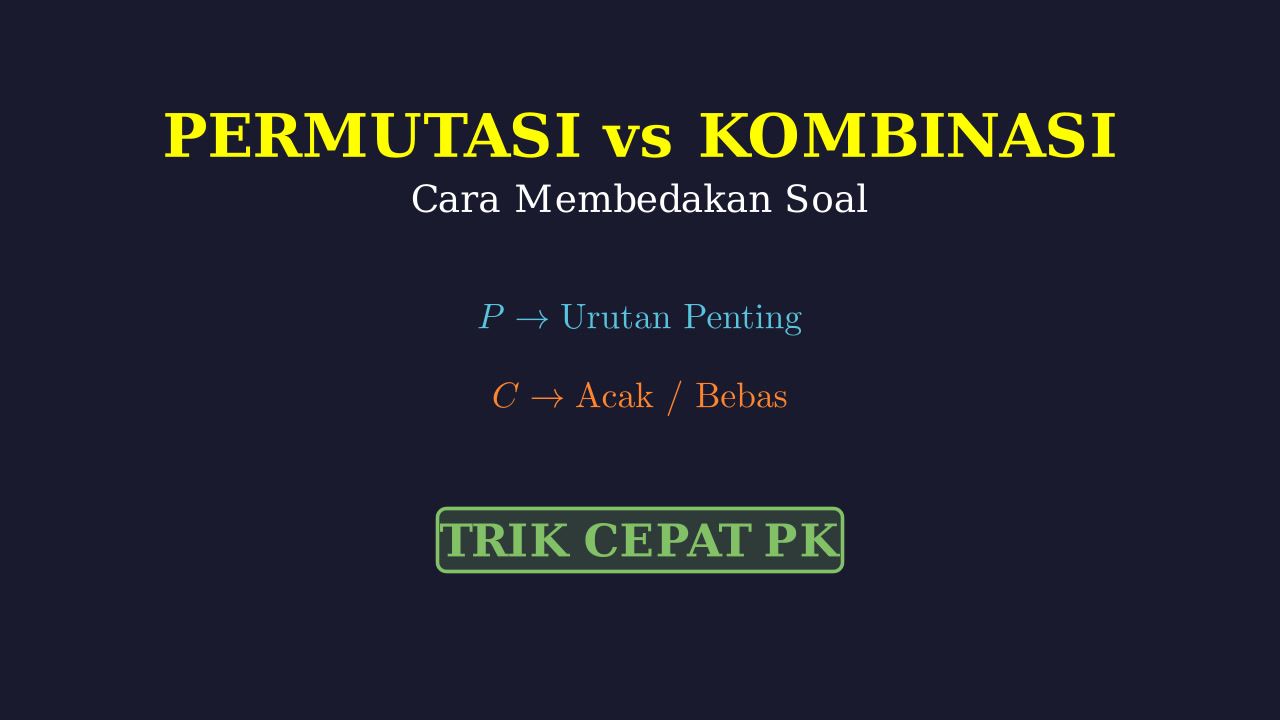 Membedakan Permutasi dan Kombinasi