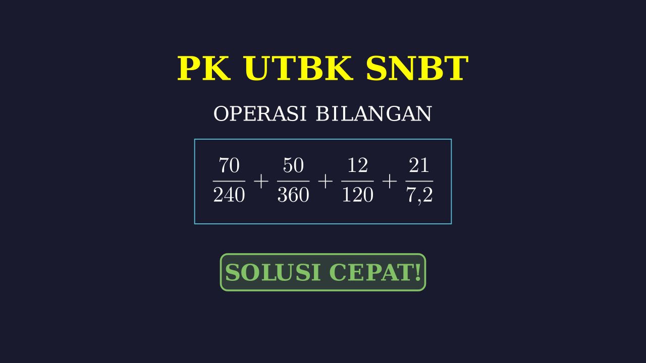 Penjumlahan Pecahan: Soal UTBK SNBT