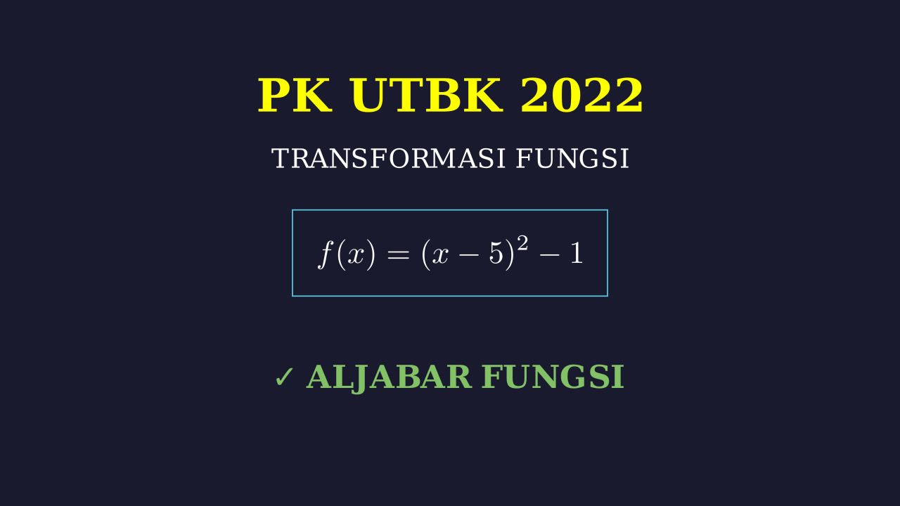 Translasi Fungsi Kuadrat: Soal UTBK 2022