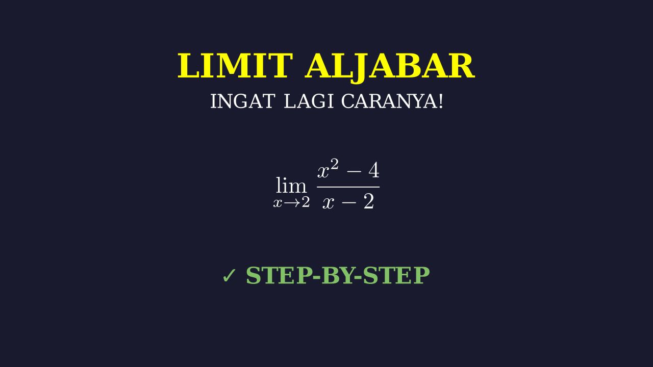 Langkah Menyelesaikan Limit Aljabar