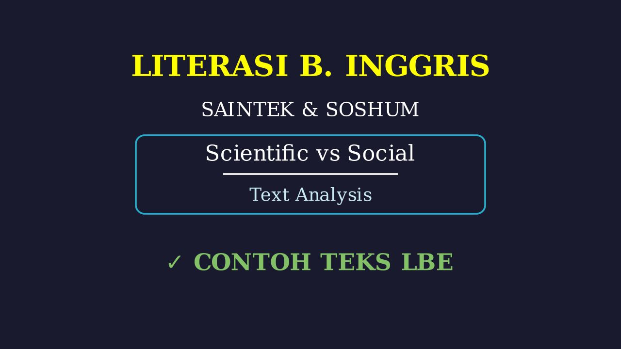 Contoh Teks LBE: Saintek & Soshum