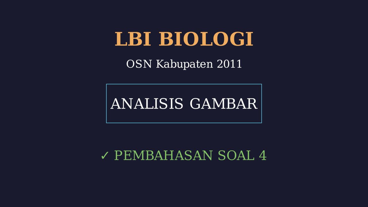 Pembahasan Soal OSN Biologi Kabupaten 2011
