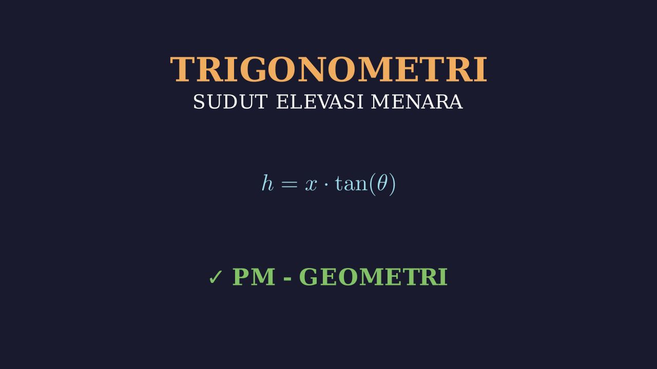 Trigonometri: Sudut Elevasi Menara