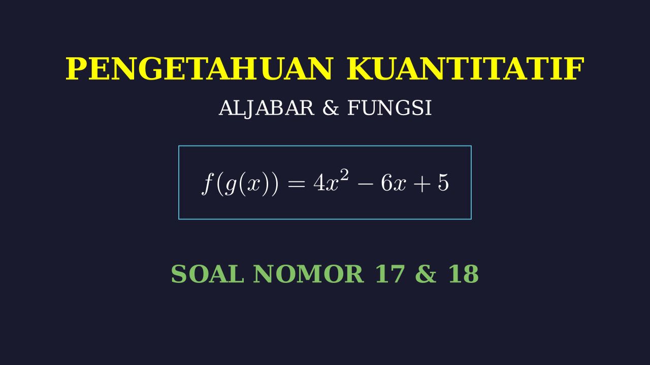 Pembahasan Soal Matematika 17 & 18