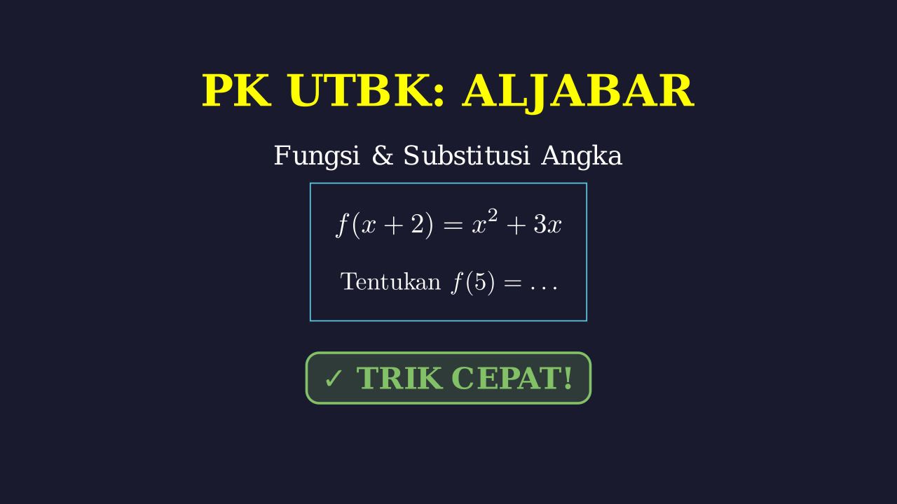 Trik Substitusi Angka PK UTBK