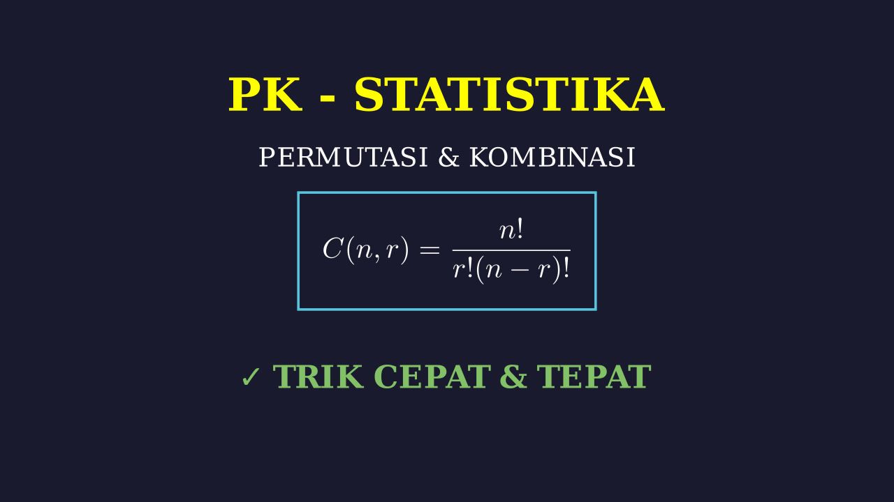 Kaidah Pencacahan: Permutasi dan Kombinasi