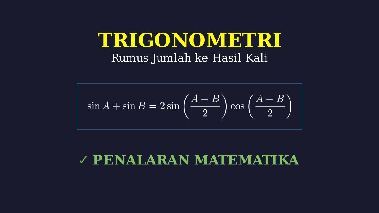 Rumus Jumlah Ke Hasil Kali Trigonometri