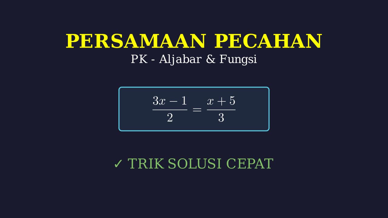 Menyelesaikan Persamaan Pecahan