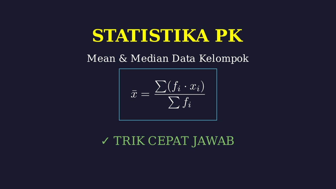 Mean dan Median Data Kelompok