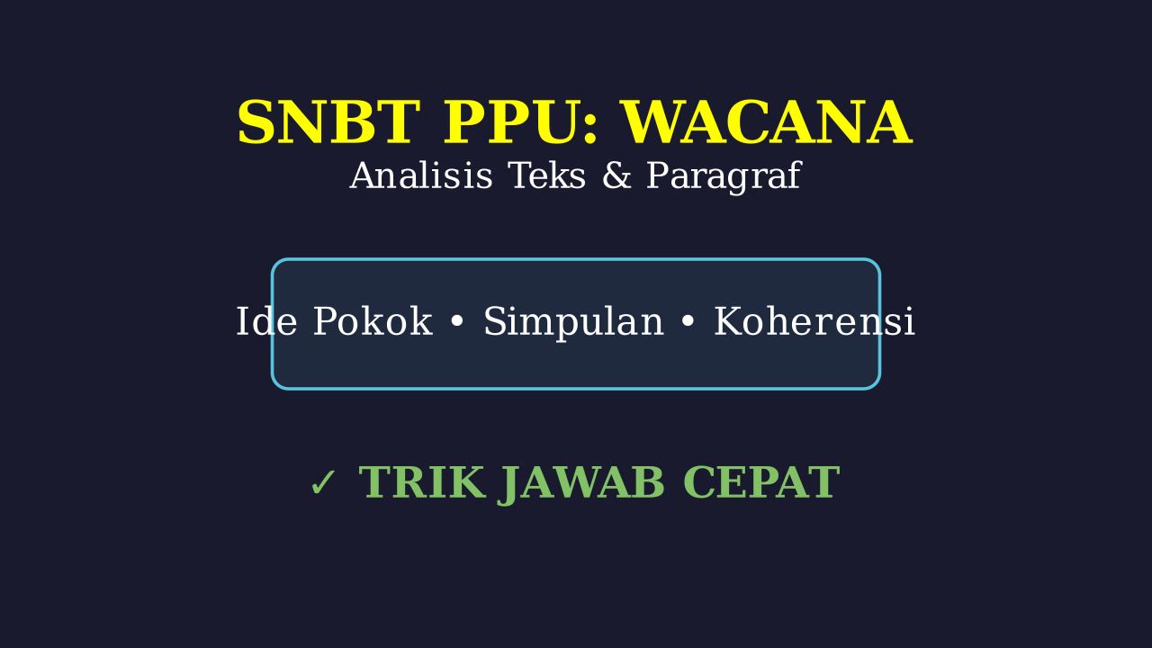 Strategi Memahami Wacana SNBT PPU
