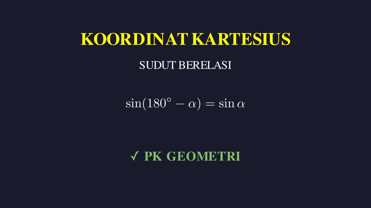 Koordinat Kartesius dan Sudut Berelasi