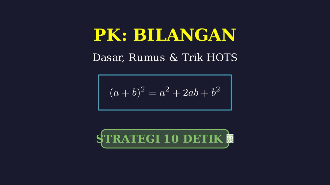 Pengetahuan Kuantitatif: Rumus, Trik, dan Soal HOTS