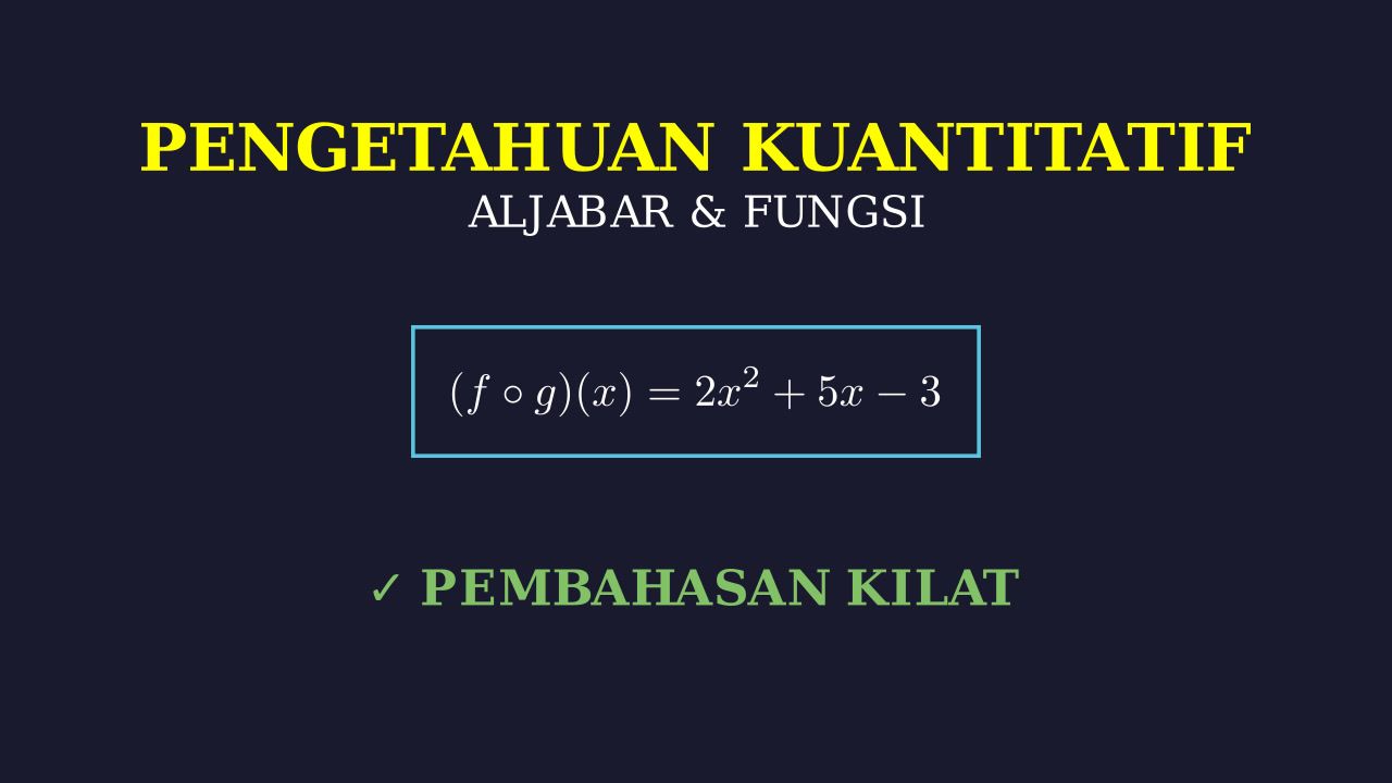 Bedah Kisi-kisi Pengetahuan Kuantitatif