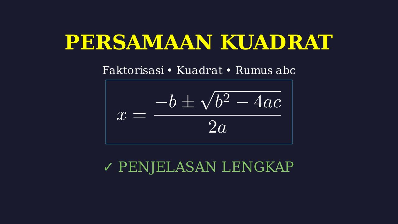 Persamaan Kuadrat: Faktorisasi & Rumus ABC