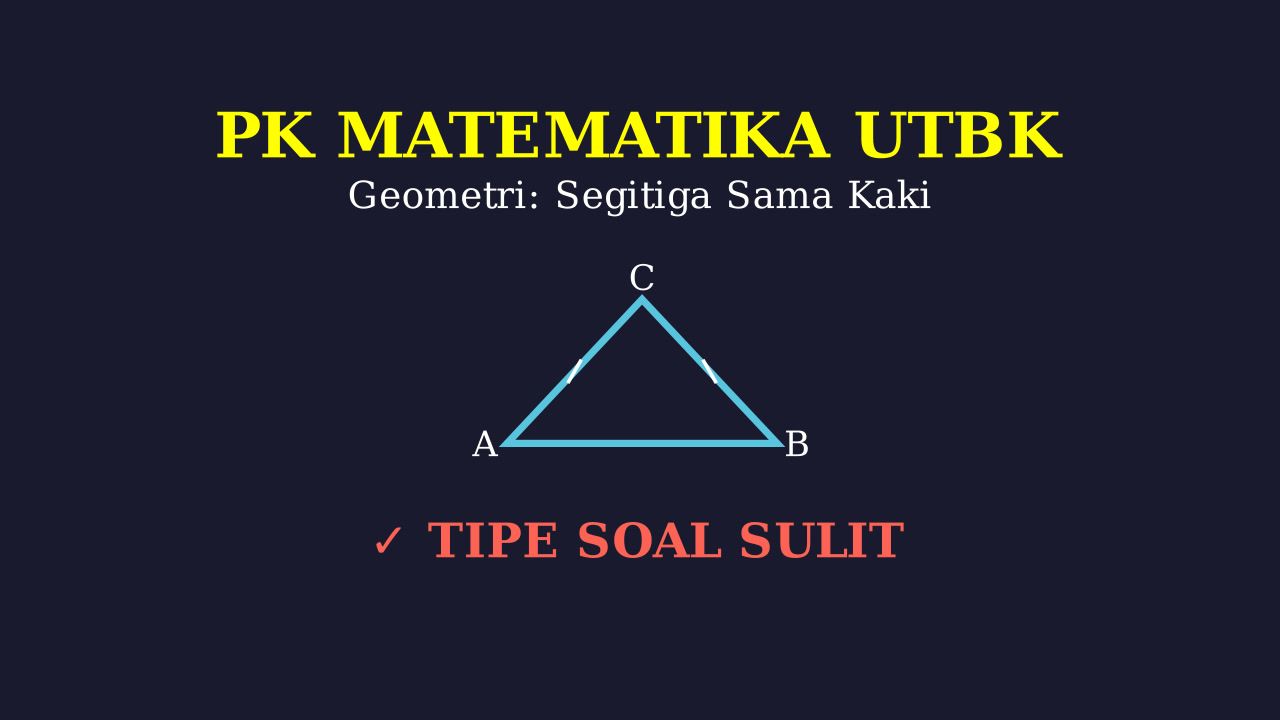 Sudut Segitiga Sama Kaki: Soal UTBK