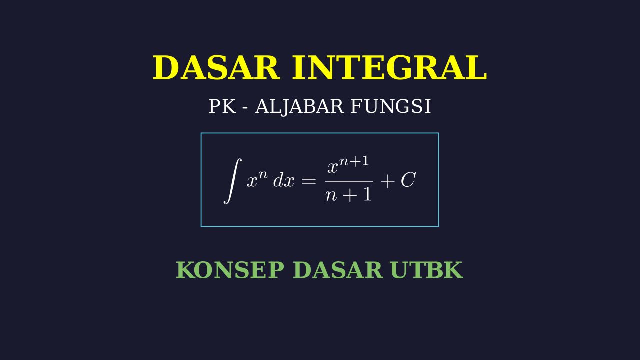 Dasar-Dasar Integral
