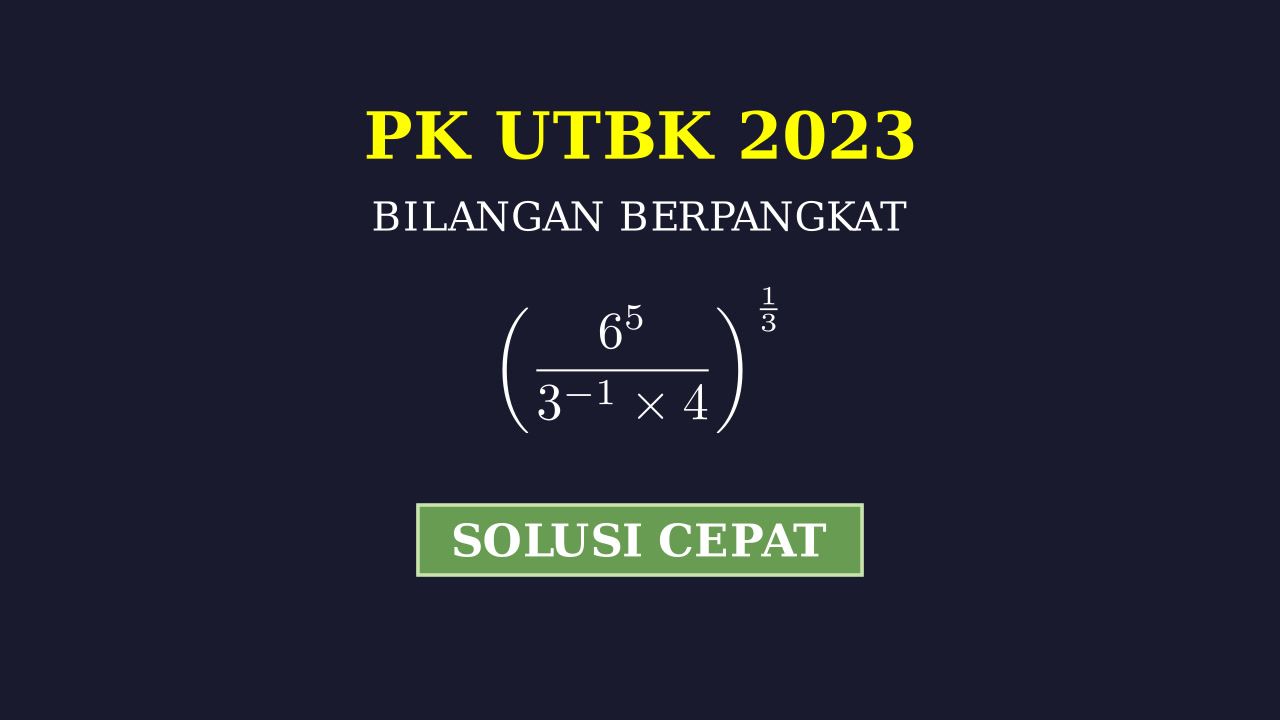 Eksponen dan Bentuk Akar: Soal PK UTBK