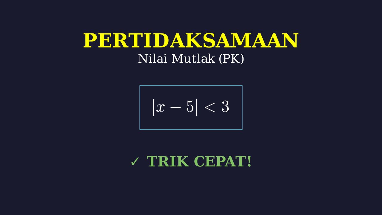 Penyelesaian Pertidaksamaan Nilai Mutlak