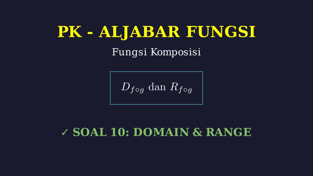 Domain dan Range Fungsi Komposisi