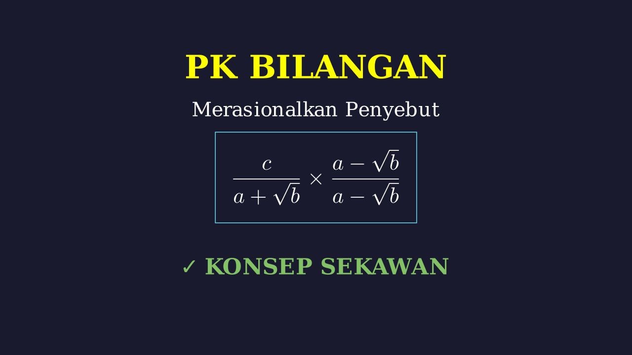 Merasionalkan Penyebut: Perkalian Sekawan