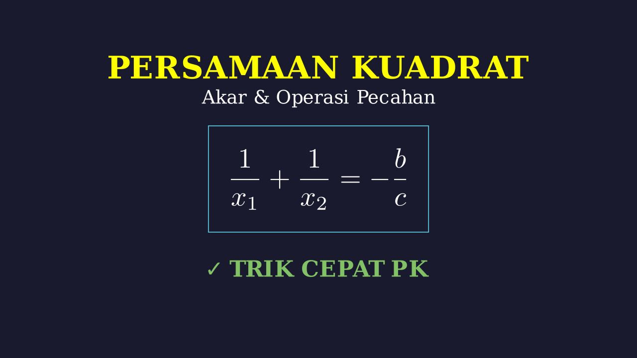 Persamaan Akar Kuadrat dan Operasi Pecahan