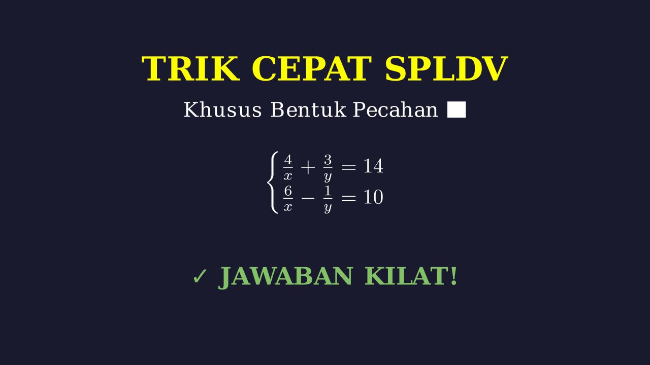 Trik Cepat SPLDV Pecahan