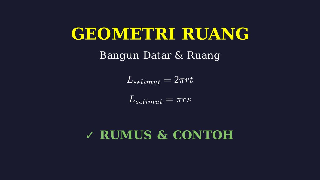 Rumus Bangun Datar & Ruang: Tabung dan Kerucut