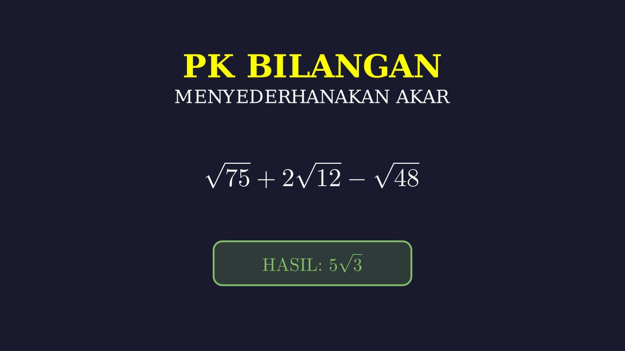 Menyederhanakan Operasi Bentuk Akar